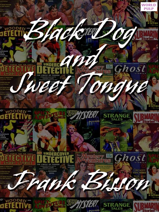 Title details for Black Dog and Sweet Tongue by Frank Bisson - Available